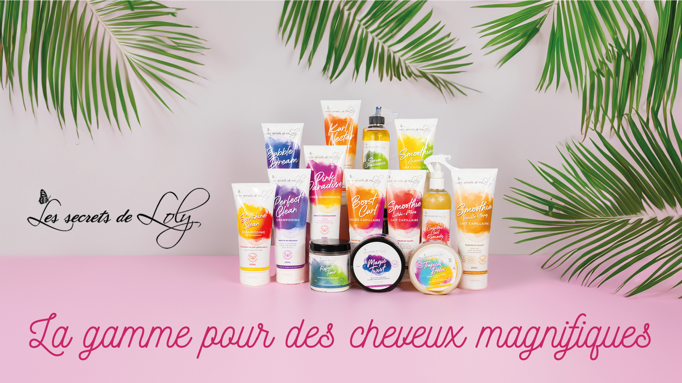 Les secrets de lolly : La gamme pour des cheveux magnifiques.