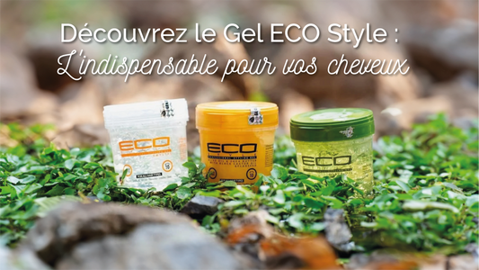 Découvrez le Gel ECO Style : L'indispensable pour vos cheveux